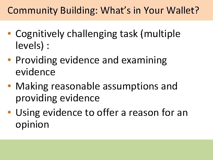 Community Building: What’s in Your Wallet? • Cognitively challenging task (multiple levels) : •