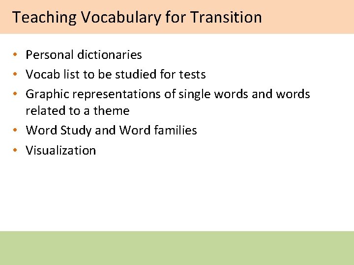 Teaching Vocabulary for Transition • Personal dictionaries • Vocab list to be studied for