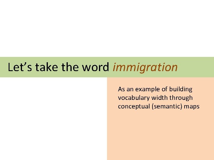 Let’s take the word immigration As an example of building vocabulary width through conceptual