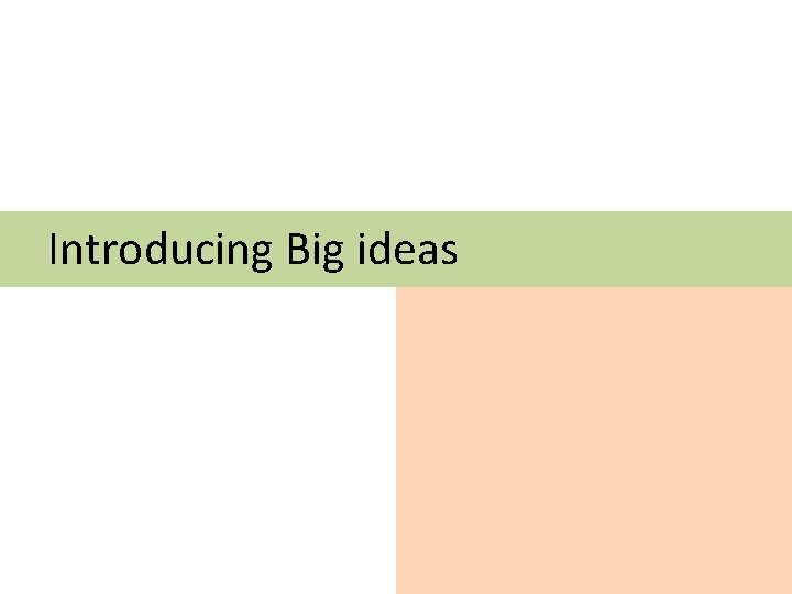 Introducing Big ideas 