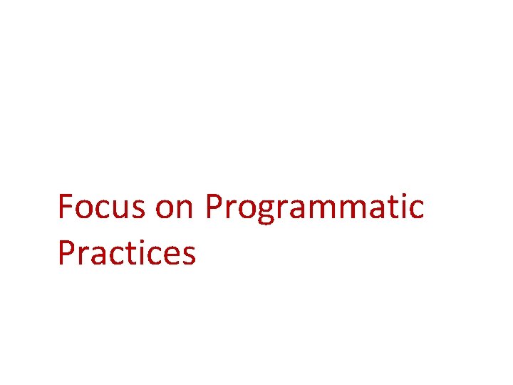 Focus on Programmatic Practices 