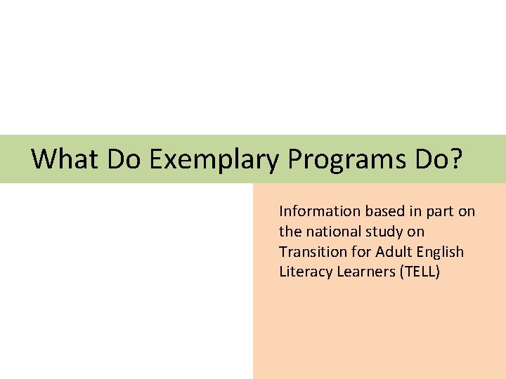 What Do Exemplary Programs Do? Information based in part on the national study on