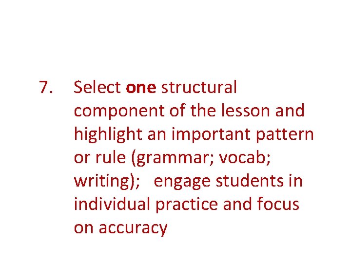 7. Select one structural component of the lesson and highlight an important pattern or