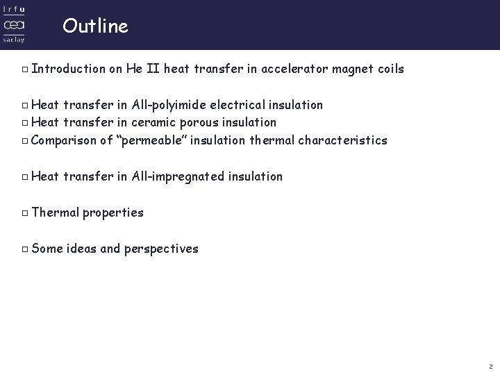 Outline ▫Introduction on He II heat transfer in accelerator magnet coils ▫Heat transfer in