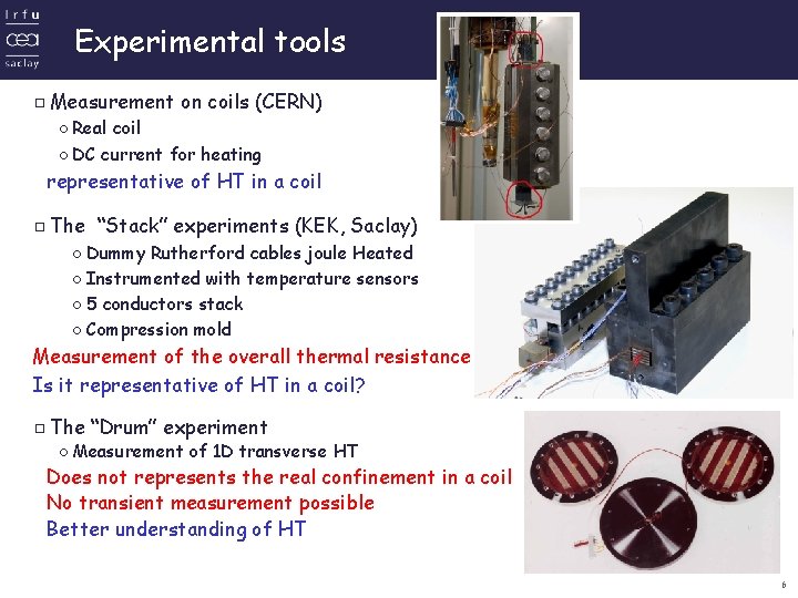 Experimental tools ▫Measurement on coils (CERN) ◦Real coil ◦DC current for heating representative of