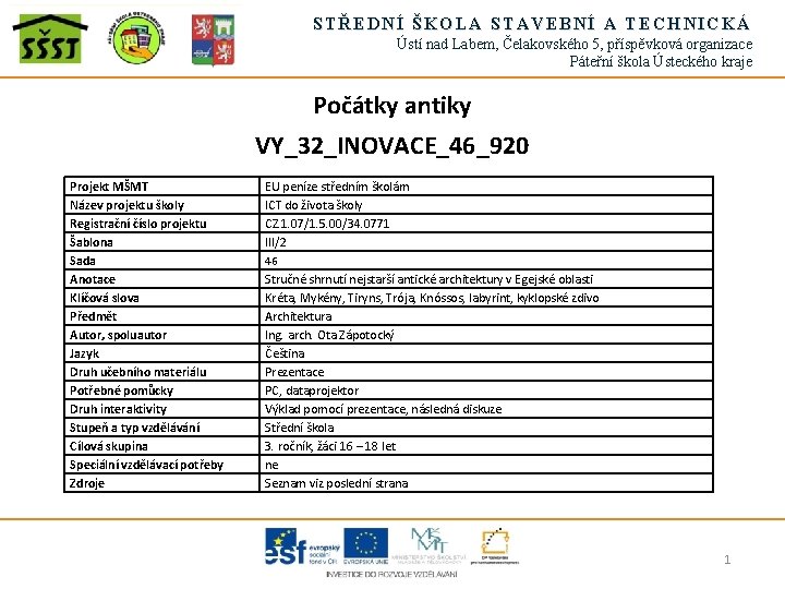 STŘEDNÍ ŠKOLA STAVEBNÍ A TECHNICKÁ Ústí nad Labem, Čelakovského 5, příspěvková organizace Páteřní škola