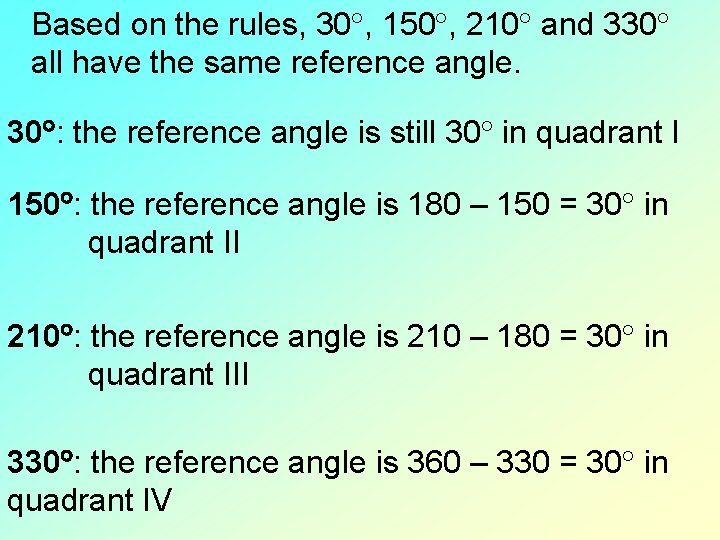 Based on the rules, 30 , 150 , 210 and 330 all have the Based on the rules, 30 , 150 , 210 and 330 all have the