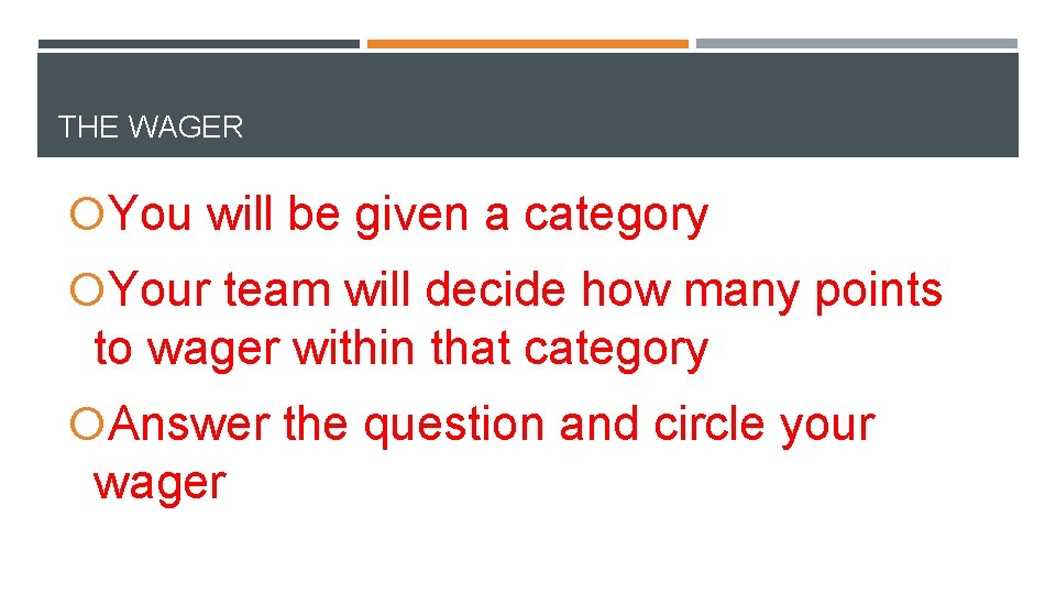 THE WAGER You will be given a category Your team will decide how many THE WAGER You will be given a category Your team will decide how many