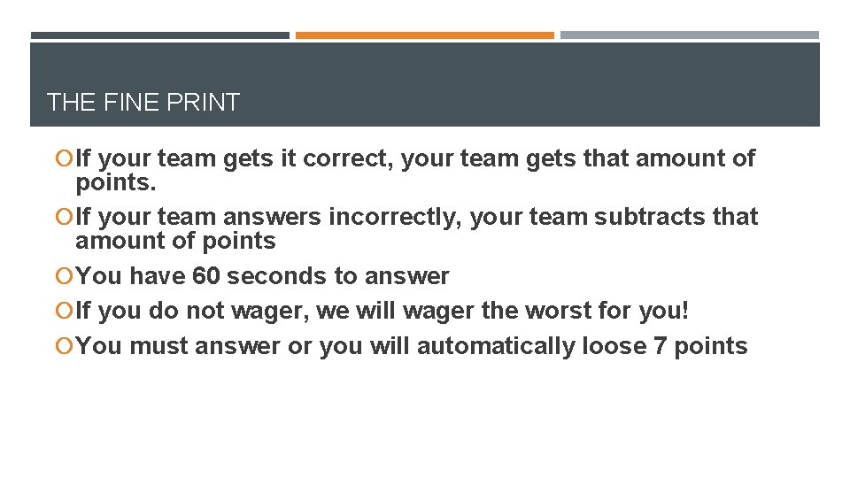 THE FINE PRINT If your team gets it correct, your team gets that amount THE FINE PRINT If your team gets it correct, your team gets that amount