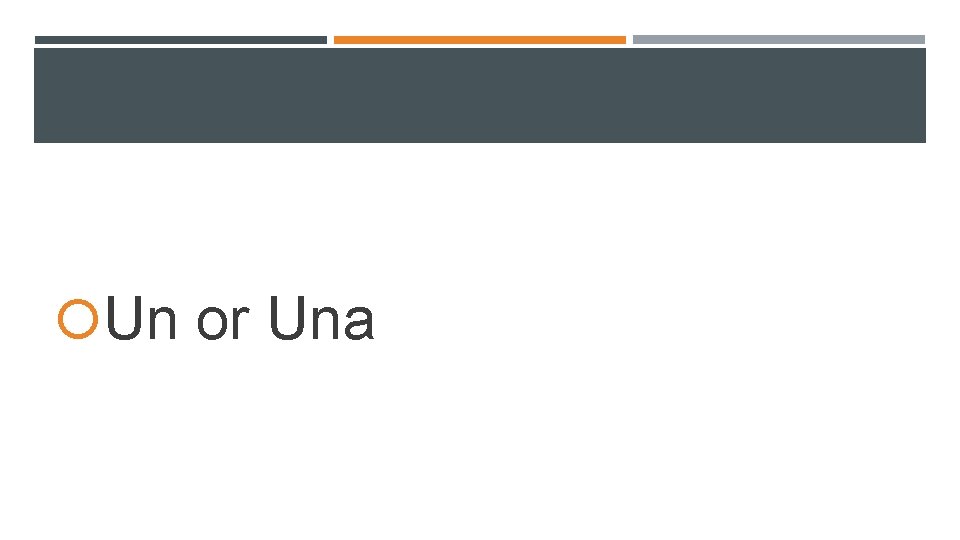 Un or Una Un or Una
