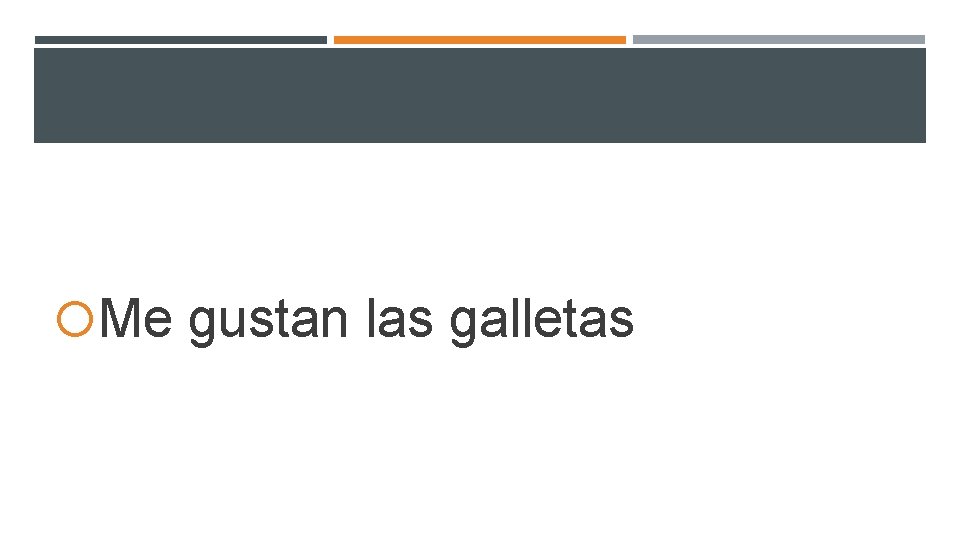 Me gustan las galletas Me gustan las galletas