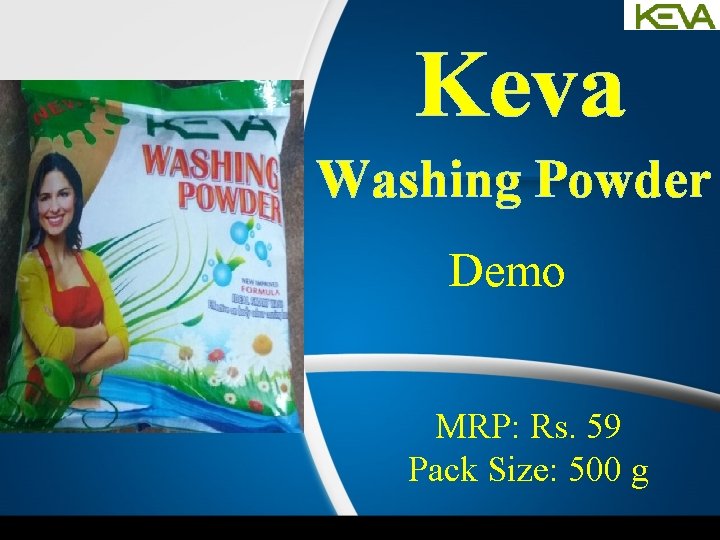 Keva Washing Powder Demo MRP: Rs. 59 Pack Size: 500 g 
