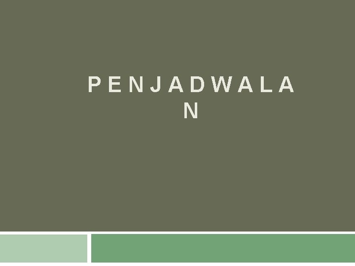 PENJADWALA N 