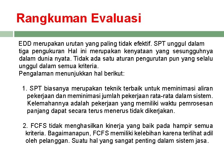 Rangkuman Evaluasi EDD merupakan urutan yang paling tidak efektif. SPT unggul dalam tiga pengukuran