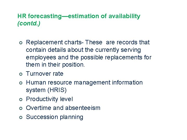 HR forecasting—estimation of availability (contd. ) ¢ ¢ ¢ Replacement charts- These are records