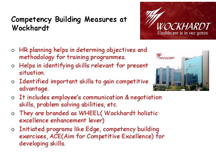 Competency Building Measures at Wockhardt ¢ ¢ ¢ HR planning helps in determing objectives