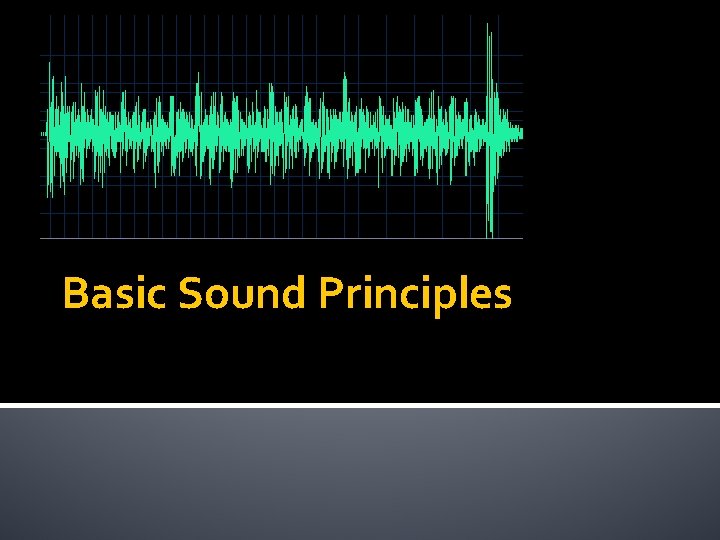 Basic Sound Principles 