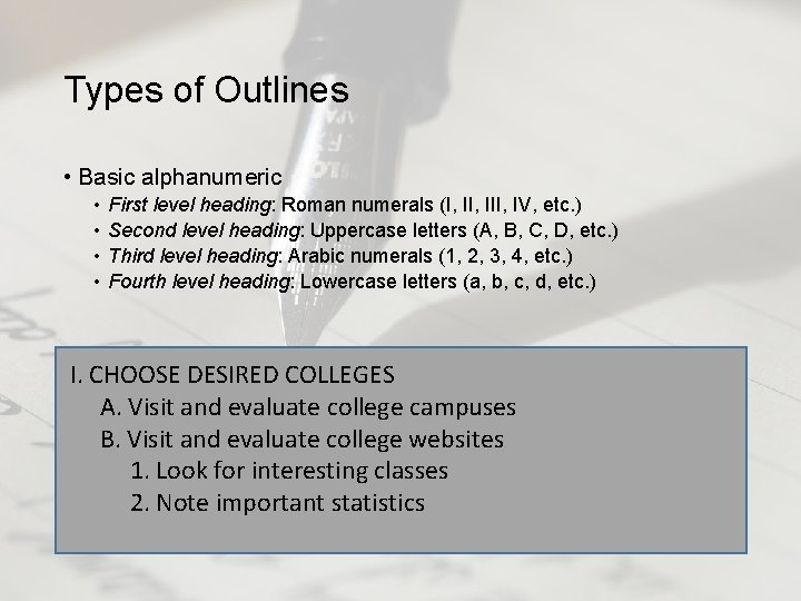 Types of Outlines • Basic alphanumeric • • First level heading: Roman numerals (I,