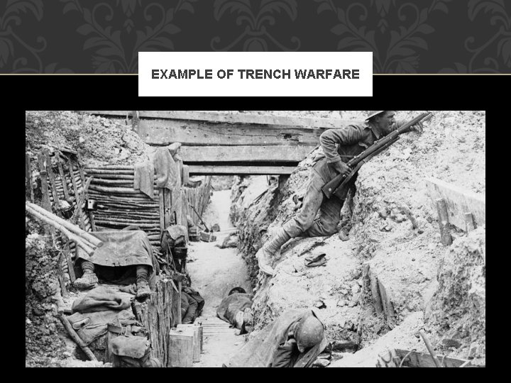 EXAMPLE OF TRENCH WARFARE 