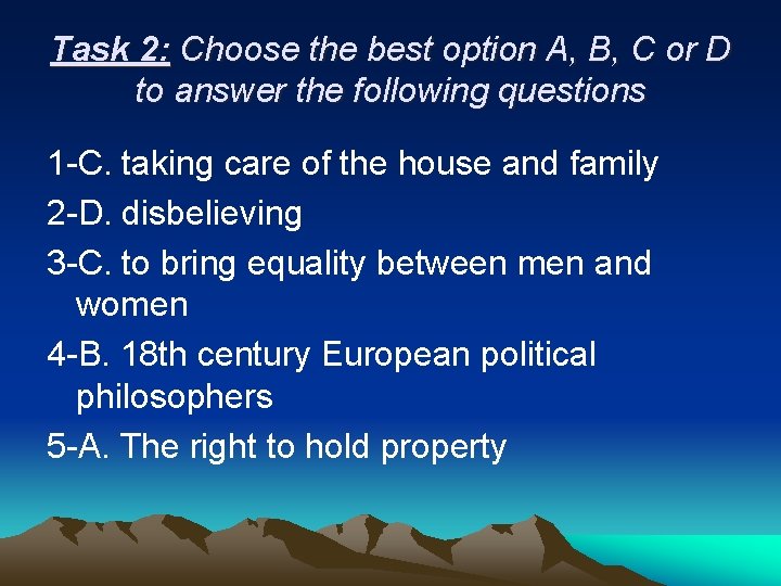 Task 2: Choose the best option A, B, C or D to answer the