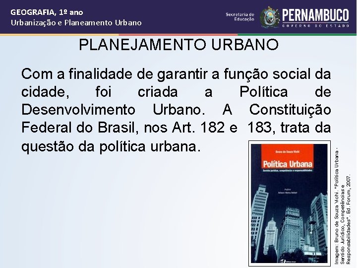 GEOGRAFIA, 1º ano Urbanização e Planeamento Urbano PLANEJAMENTO URBANO Imagem: Bruno de Souza Vichi.