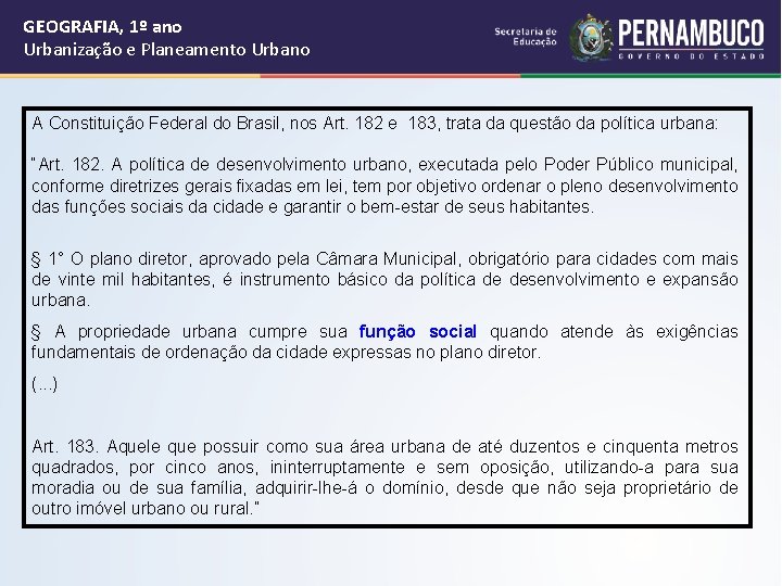 GEOGRAFIA, 1º ano Urbanização e Planeamento Urbano A Constituição Federal do Brasil, nos Art.