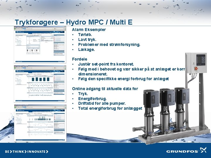 Trykforøgere – Hydro MPC / Multi E Alarm Eksempler • Tørløb. • Lavt tryk.