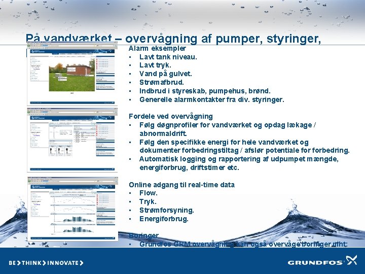 På vandværket – overvågning af pumper, styringer, Alarm eksempler kontakter mm. • Lavt tank