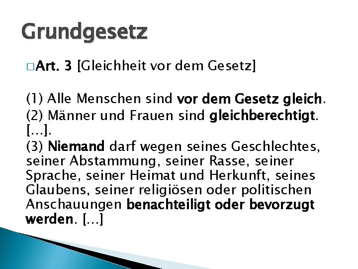 Grundgesetz � Art. 3 [Gleichheit vor dem Gesetz] (1) Alle Menschen sind vor dem