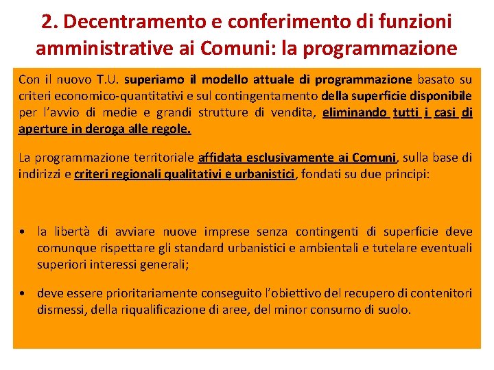 2. Decentramento e conferimento di funzioni amministrative ai Comuni: la programmazione Con il nuovo