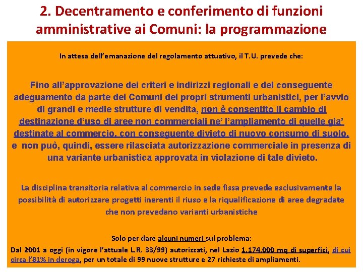 2. Decentramento e conferimento di funzioni amministrative ai Comuni: la programmazione In attesa dell’emanazione