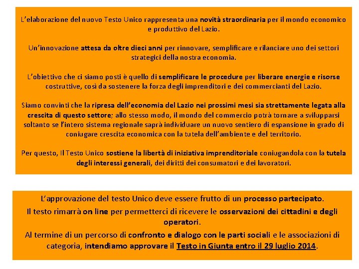 L’elaborazione del nuovo Testo Unico rappresenta una novità straordinaria per il mondo economico e