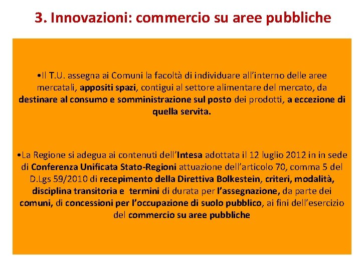 3. Innovazioni: commercio su aree pubbliche • Il T. U. assegna ai Comuni la