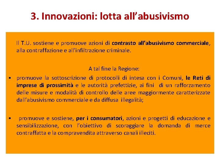 3. Innovazioni: lotta all’abusivismo Il T. U. sostiene e promuove azioni di contrasto all’abusivismo