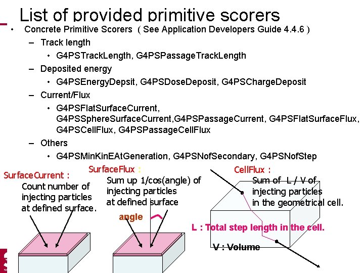  • List of provided primitive scorers Concrete Primitive Scorers ( See Application Developers