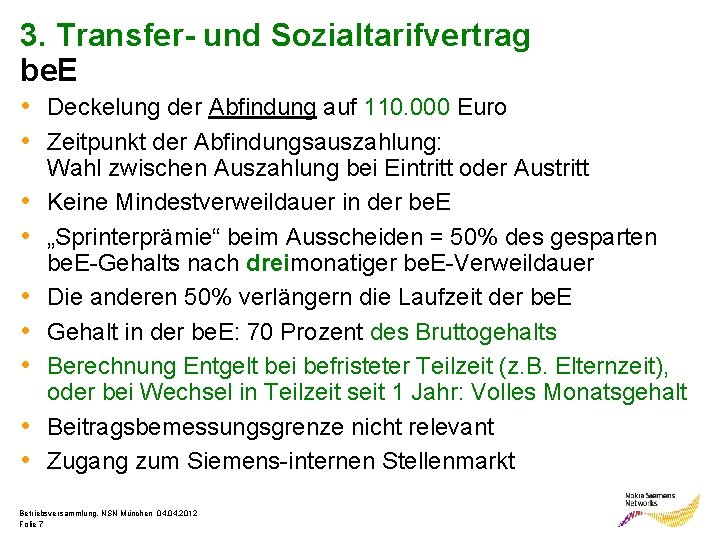 3. Transfer- und Sozialtarifvertrag be. E • Deckelung der Abfindung auf 110. 000 Euro