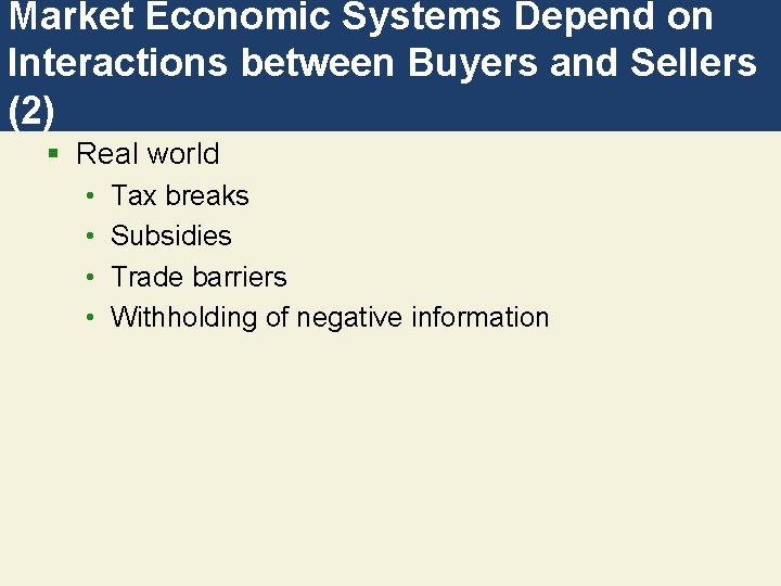 Market Economic Systems Depend on Interactions between Buyers and Sellers (2) § Real world