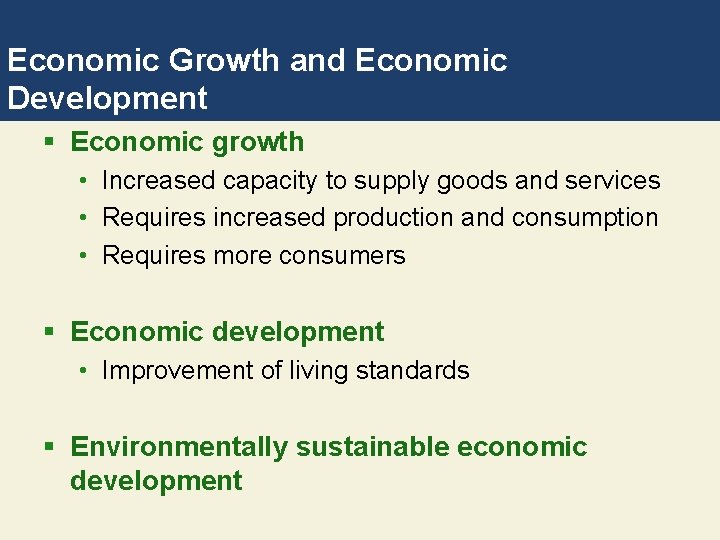 Economic Growth and Economic Development § Economic growth • Increased capacity to supply goods