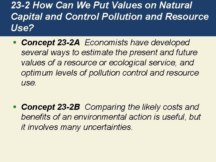 23 -2 How Can We Put Values on Natural Capital and Control Pollution and