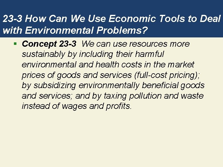 23 -3 How Can We Use Economic Tools to Deal with Environmental Problems? §