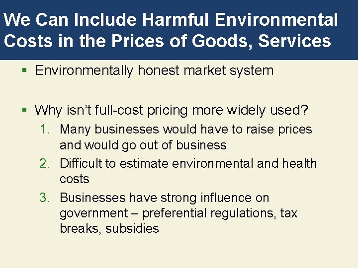 We Can Include Harmful Environmental Costs in the Prices of Goods, Services § Environmentally