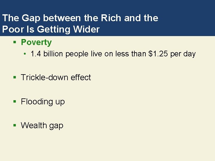 The Gap between the Rich and the Poor Is Getting Wider § Poverty •