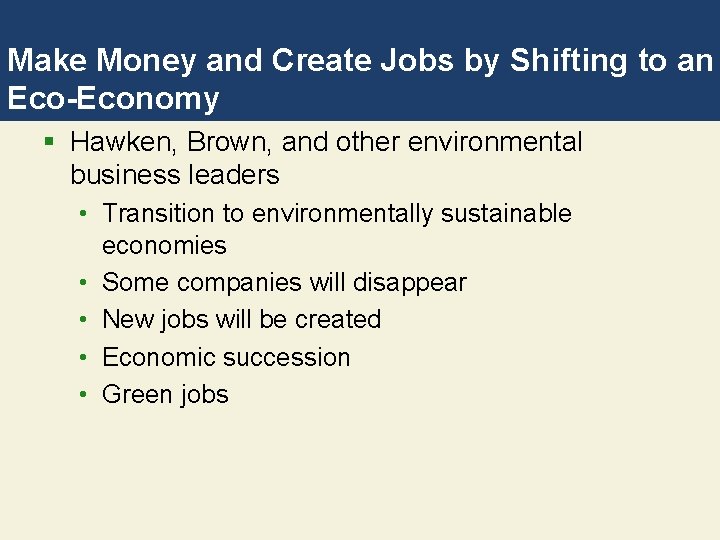 Make Money and Create Jobs by Shifting to an Eco-Economy § Hawken, Brown, and