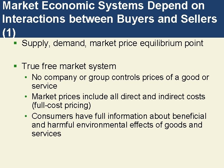 Market Economic Systems Depend on Interactions between Buyers and Sellers (1) § Supply, demand,