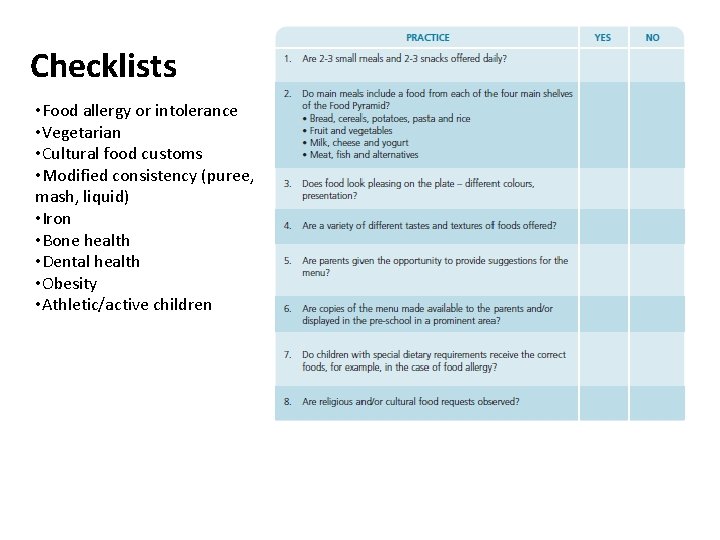 Checklists • Food allergy or intolerance • Vegetarian • Cultural food customs • Modified
