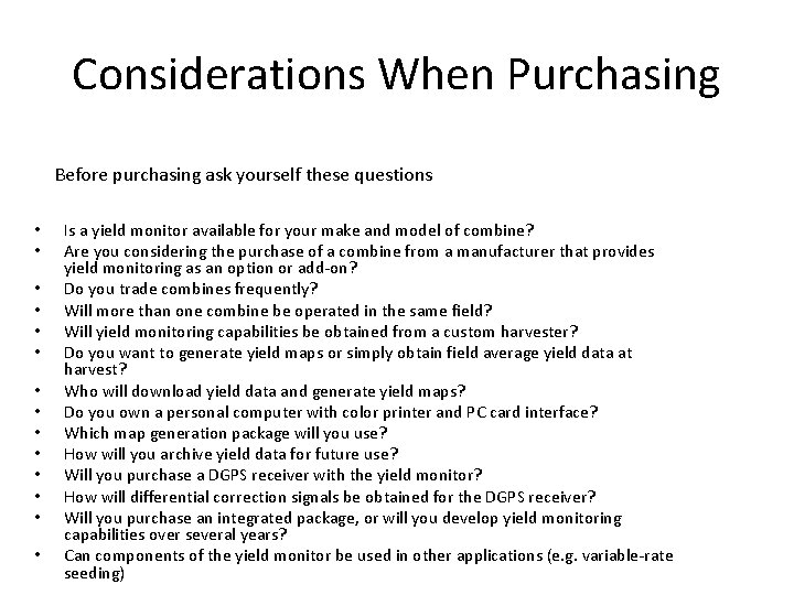 Considerations When Purchasing Before purchasing ask yourself these questions • • • • Is