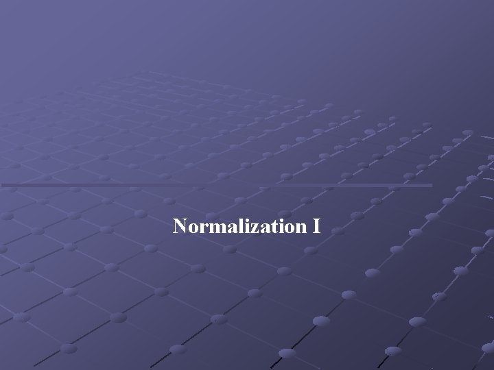 Normalization I 