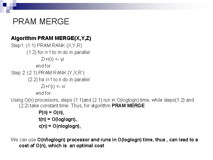 PRAM MERGE Algorithm PRAM MERGE(X, Y, Z) Step 1: (1. 1) PRAM RANK (X,