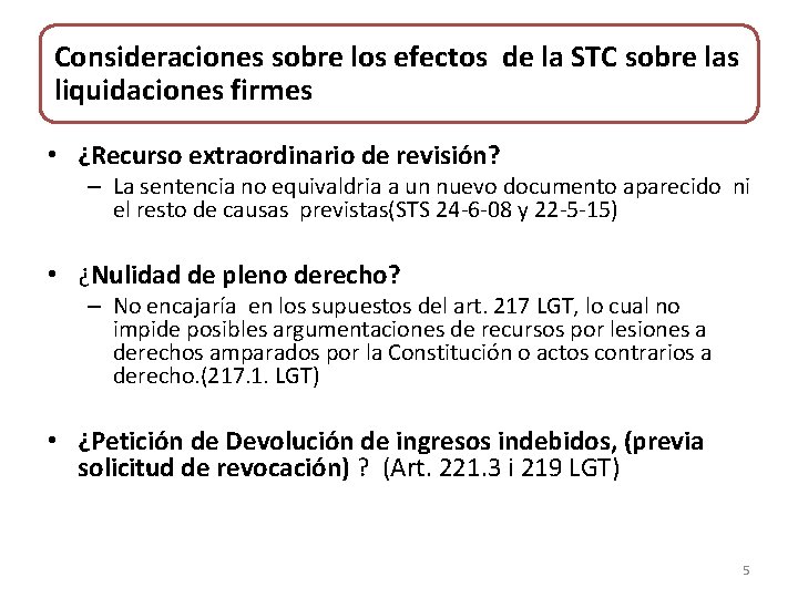 Consideraciones sobre los efectos de la STC sobre las liquidaciones firmes • ¿Recurso extraordinario