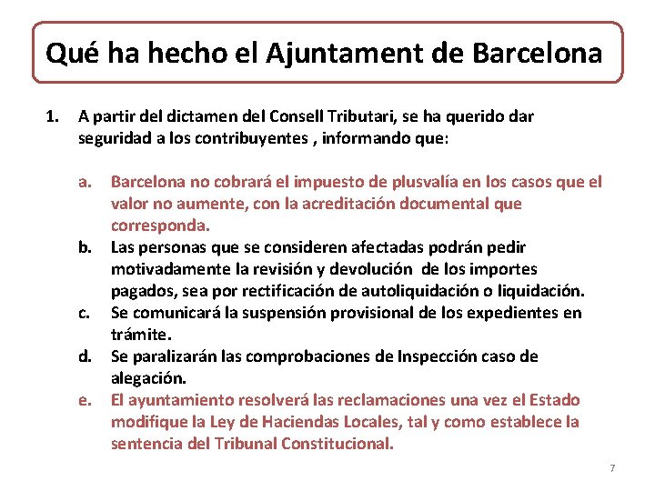 Qué ha hecho el Ajuntament de Barcelona 1. A partir del dictamen del Consell